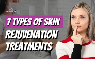 7 Types of Skin Rejuvenation Treatments