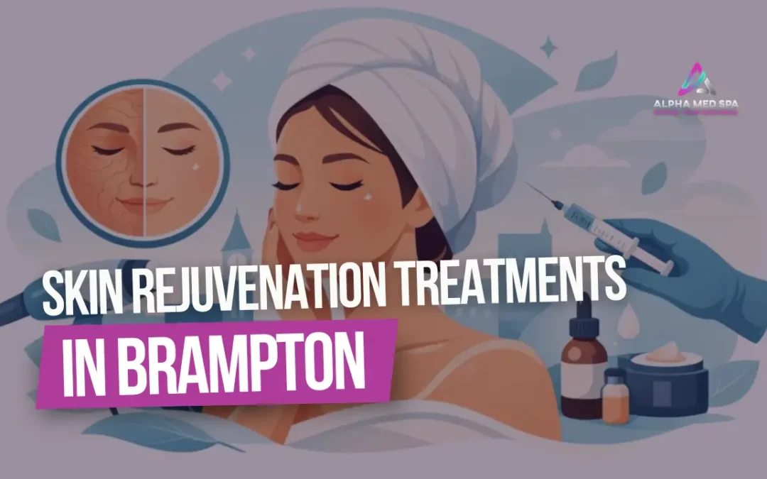 Skin Rejuvenation Treatments in Brampton by Alpha Med Spa Brampton, showing an educational skincare graphic about professional facial treatments for smoother, brighter-looking skin.